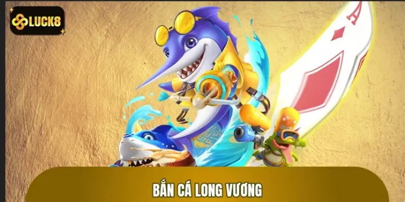Bắn Cá Long Vương LUCK8 - Cuộc Phiêu Lưu Dưới Biển Sâu