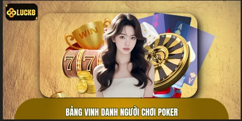 Bảng vinh danh người chơi Poker trực tuyến chiến thắng
