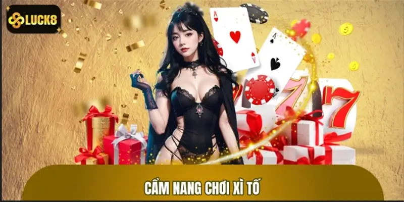 Bỏ túi cẩm nang chơi xì tố hốt bạc từ dân chuyên