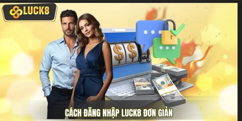 Cách đăng nhập LUCK8 bằng điện thoại và máy tính Cách đăng nhập LUCK8 bằng điện thoại và máy tính