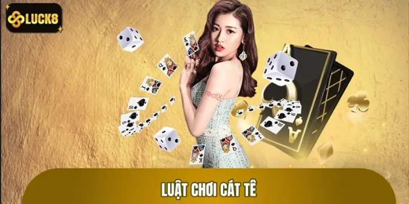 Cập nhật luật chơi cát tê mới nhất 2026