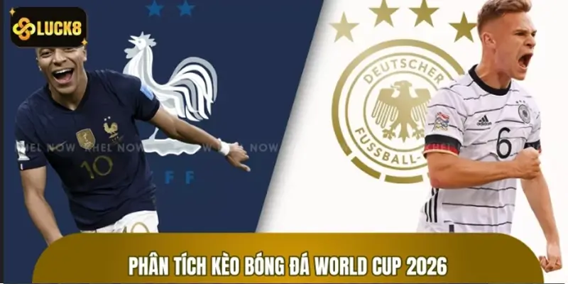Cùng chuyên gia phân tích kèo bóng đá World Cup 2026