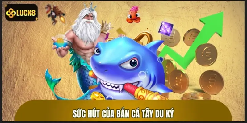 Điều gì tạo nên sức hút của game bắn cá Tây Du Ký?