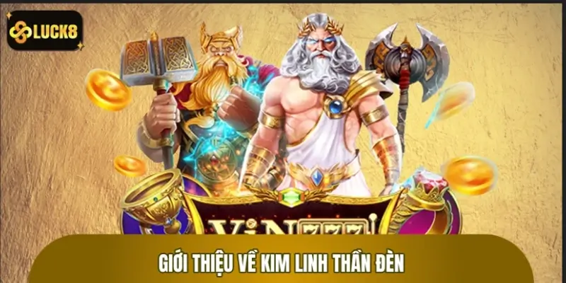 Giới thiệu game kim linh thần đèn nổi bật nhất hiện nay