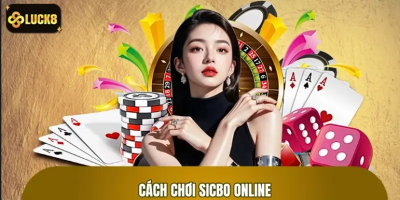 Hướng dẫn A-Z về cách chơi Sicbo online cơ bản