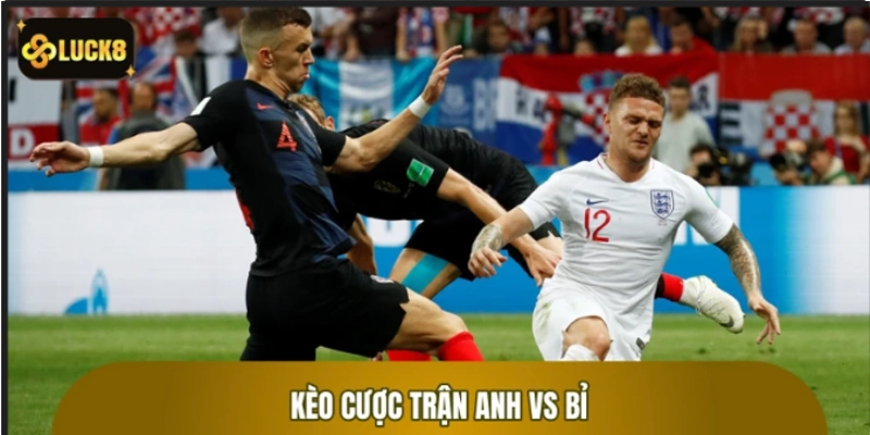 Kèo World Cup: Dự Đoán Kèo Cược Trận Anh VS Bỉ Chuẩn