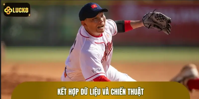 Kết hợp dữ liệu và chiến thuật, tối ưu tỷ lệ thắng
