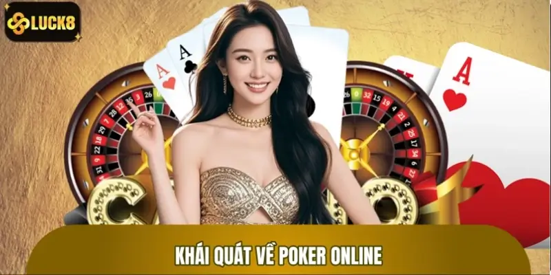 Khái quát về game Poker online đẳng cấp