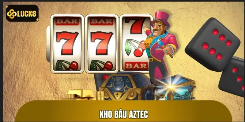 Kho Báu AZTEC: Trò Chơi Nổ Hũ Siêu Hot Tại Hệ Thống LUCK8
