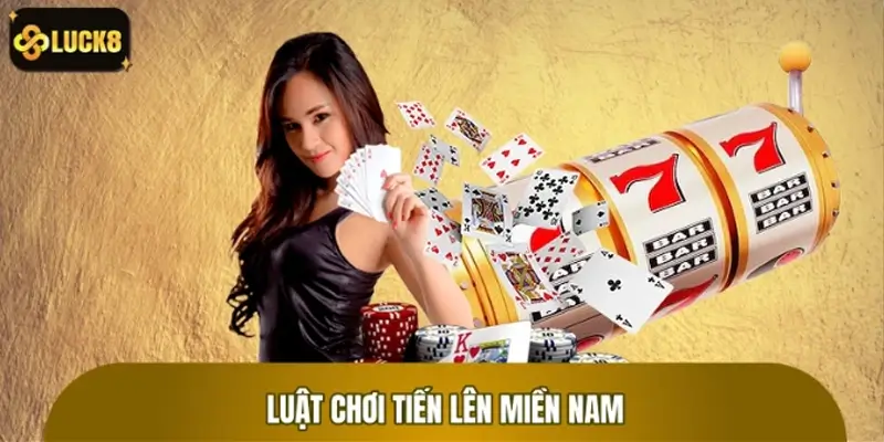 Nắm vững luật chơi Tiến Lên Miền Nam để nhập cuộc dễ dàng