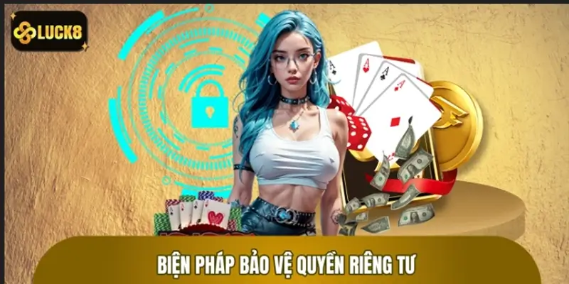 Những biện pháp bảo vệ quyền riêng tư được áp dụng Những biện pháp bảo vệ quyền riêng tư được áp dụng
