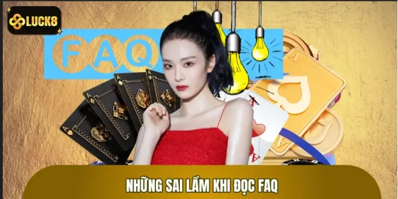 Những sai lầm khi đọc FAQ cần tránh Những sai lầm khi đọc FAQ cần tránh