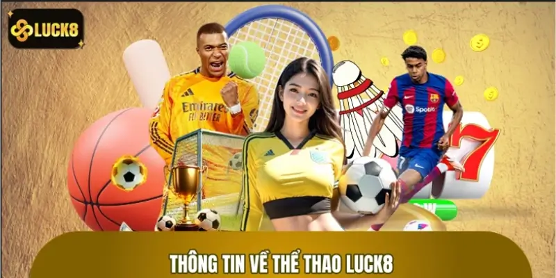 Thông tin dữ kiện về chuyên mục thể thao LUCK8 Thông tin dữ kiện về chuyên mục thể thao LUCK8