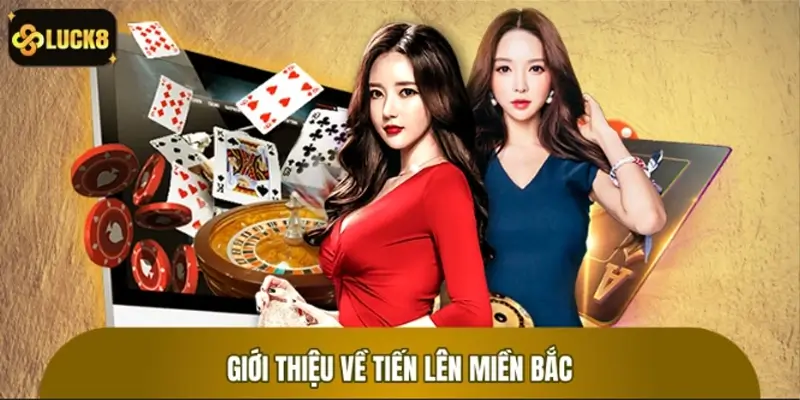 Tiến Lên Miền Bắc - Lối chơi kỷ luật, đấu trí hấp dẫn