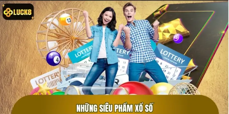 Tổng hợp những siêu phẩm xổ số được yêu thích nhất 2026 Tổng hợp những siêu phẩm xổ số được yêu thích nhất 2026