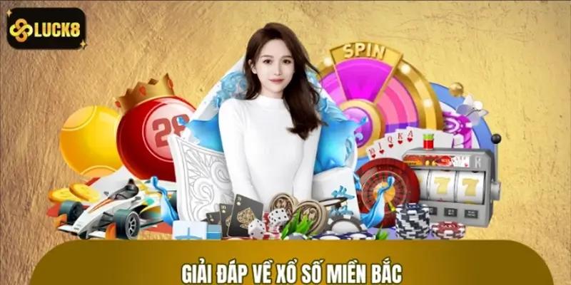 Top câu hỏi xoay quanh loại hình xổ số miền Bắc