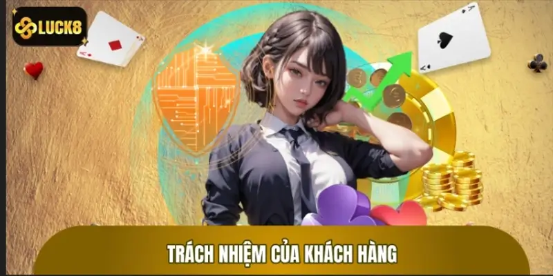 Trách nhiệm của khách hàng đối với quy định bảo mật
